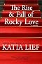 The Rise and Fall of Rocky Love