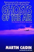 Ghosts of the Air: True Stories of Aerial Hauntings