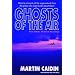 Ghosts of the Air: True Stories of Aerial Hauntings