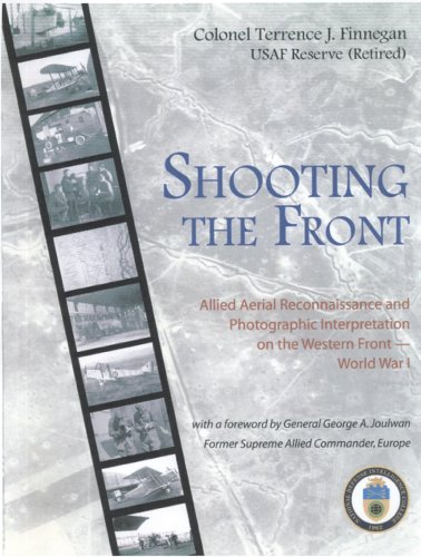 shooting the front allied aerial reconnaissance and photographic interpretation on the western front world