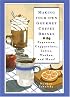 Making Your Own Gourmet Coffee Drinks: Espressos, Cappuccinos, Lattes, Mochas, and More!