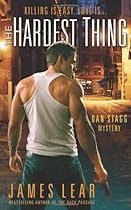 The Hardest Thing: A Dan Stagg Mystery