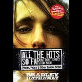 All the Hits So Far But Don't Expect Too Much: Poetry, Prose, and Other Sundry Items