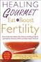 Healing Gourmet Eat to Boost Fertility
