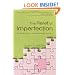 The Relief of Imperfection: For Women Who Try Too Hard to Make It All Just Right