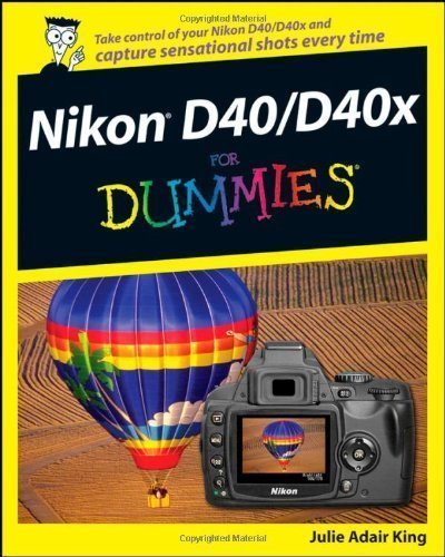 Nikon D40/D40x For Dummies by Julie Adair King (Feb 29 2008)
