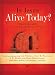 Is Jesus Alive Today?: The Evidence and Why It Matters to You
