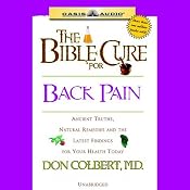 The Bible Cure For Back Pain: Ancient Truths, Natural Remedies and the Latest Findings for Your Health Today | Don Colbert