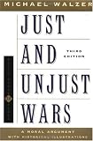 Just and Unjust Wars A Moral Argument With Historical Illustrations (Basic Books Classics)