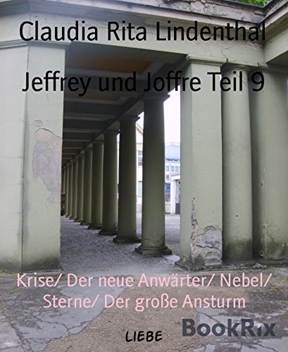 Jeffrey und Joffre Teil 9: Krise/ Der neue Anwärter/ Nebel/ Sterne/ Der große Ansturm (German Edition)