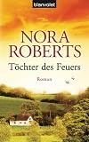 T&ouml;chter des Feuers. - Nora Roberts