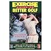 Exercise Guide to Better Golf (Paperback Book)