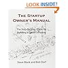 The Startup Owner's Manual: The Step-By-Step Guide for Building a Great Company