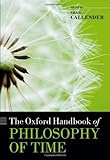 The Oxford handbook of philosophy of time