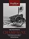 The Finest Wines of Champagne: A Guide to the Best Cuv&Atilde;&copy;es, Houses, and Growers (The World's Finest Wines)
