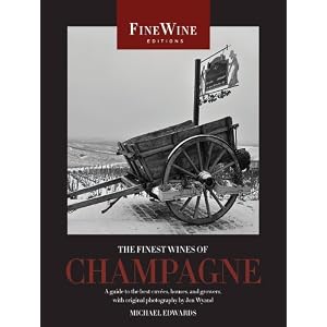 The Finest Wines of Champagne: A Guide to the Best Cuvées, Houses, and Growers (The World's Finest Wines)