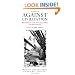 Against Civilization: Readings and Reflections