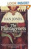 The Plantagenets: The Kings Who Made England