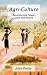 Agri-Culture: Reconnecting People, Land and Nature