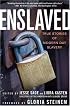 Enslaved: True Stories of Modern Day Slavery