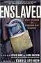Enslaved: True Stories of Modern Day Slavery Enslaved: True Stories of Modern Day Slavery