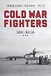 Cold War Fighters: Canadian Aircraft Procurement, 1945-54 (Studies in Canadian Military History Series)