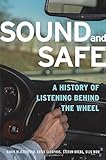 Sound and safe : a history of listening behind the wheel