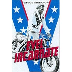 Evel Incarnate: The Life and Legend of Evel Knievel