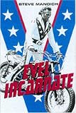 Evel Incarnate: The Life and Legend of Evel Knievel