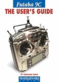 Futaba 9C: The User's Guide (Modeller's World)