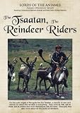 Lords of the Animals: The Tsaatan, The Reindeer Riders (K-12/Public Library/Community Group)