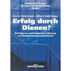 Erfolg durch Dienen - Beitr�ge zur wertsteigernden F�hrung von Dienstleitungsunternehmen.