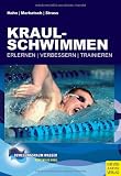 Kraulschwimmen: Erlernen - trainieren - verbessern