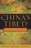 Chinas Tibet?: Autonomy or Assimilation