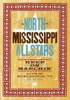 North Mississippi Allstars: Keep on Marchin