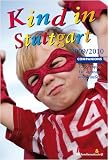 Kind in Stuttgart 2009/2010: 1000 Tipps f�r drinnen und drau�en
