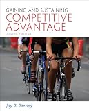 Gaining and Sustaining Competitive Advantage (4th Edition)