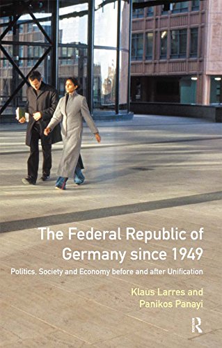 The Federal Republic of Germany since 1949: Politics, Society and Economy before and after Unification