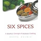 Six Spices: A Simple Concept of Indian Cooking by Neeta Saluja