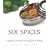 Six Spices: A Simple Concept of Indian Cooking