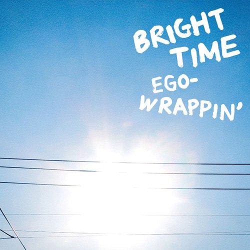 BRIGHT TIME EGO-WRAPPIN’ Yoshie Nakano
