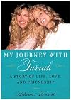 My Journey with Farrah: What I've Learned about Life, Love, and Friendship