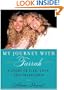 My Journey with Farrah: A Story of Life, Love, and Friendship