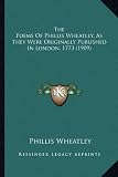 The Poems Of Phillis Wheatley, As They Were Originally Published In London, 1773 (1909)