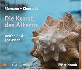 Die Kunst des Alterns, 3 Audio-CDs - Fritz Riemann, Wolfgang Kleespies