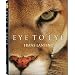 Eye to Eye: Intimate Encounters with the Animal World
