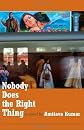 Nobody Does the Right Thing: A Novel