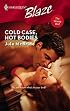 Cold Case, Hot Bodies (Harlequin Blaze)