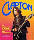 Produkt-Bild: Eric Clapton: Die Biographie in Bildern, Dokumenten und Memorabilia