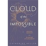 cloud of the impossible negative theology and planetary entanglement insurrections critical studies in religion